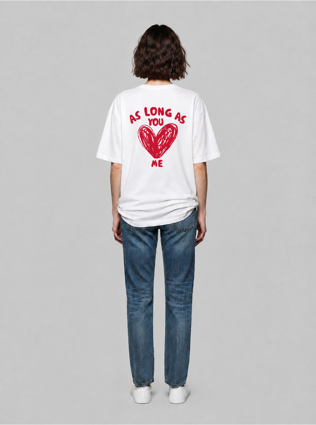 As long as you love me Heart T-Shirt white