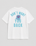 Don´t want you back T-Shirt white