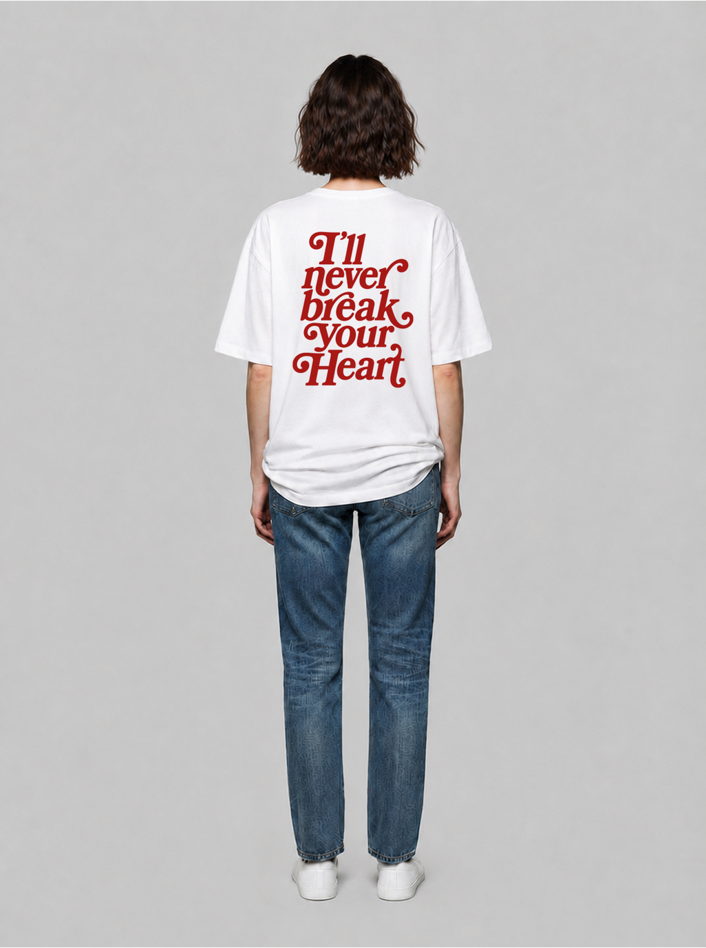 I´ll never break your heart Wording T-Shirt white