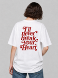 I´ll never break your heart Wording T-Shirt white