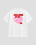 As long as you T-Shirt white