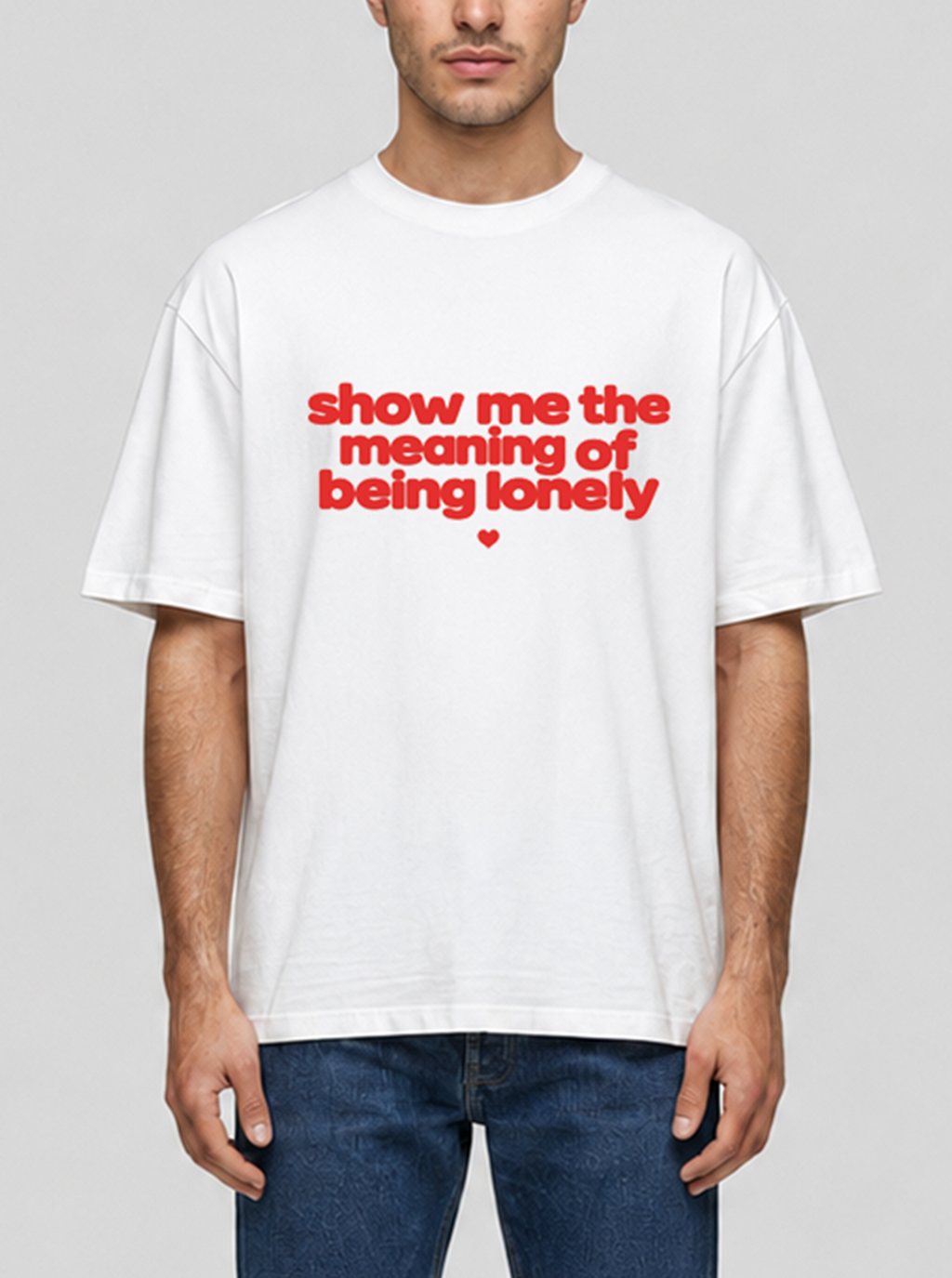 Show me the meaning red T-Shirt white