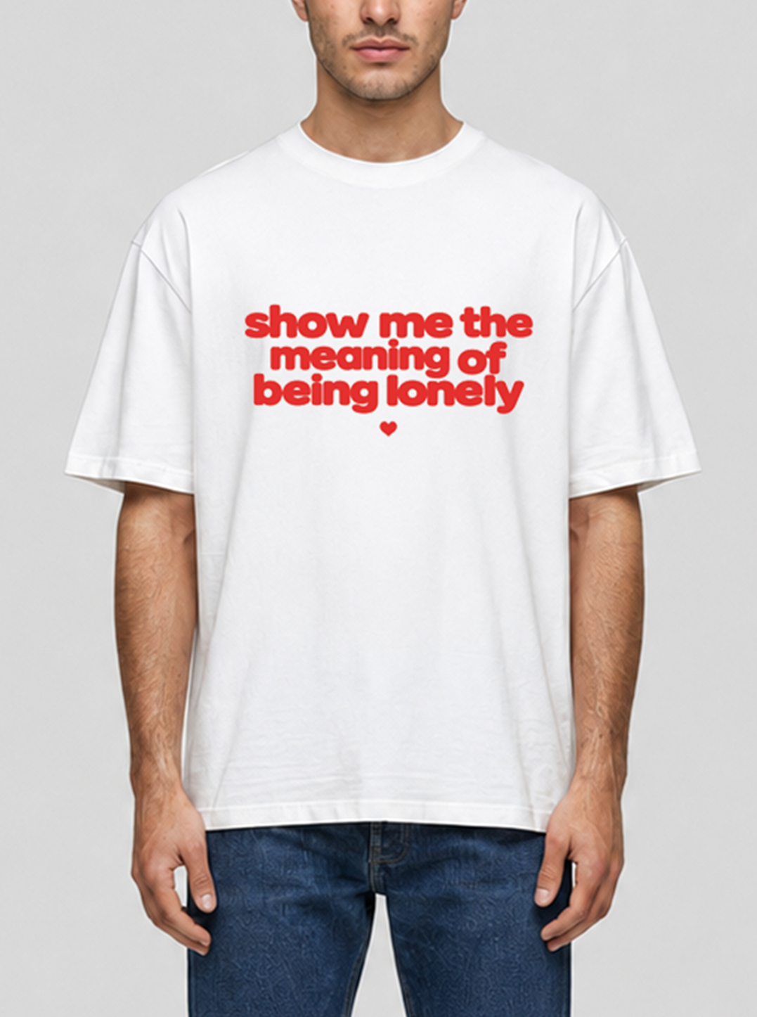 Show me the meaning red T-Shirt white