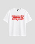 Show me the meaning red T-Shirt white